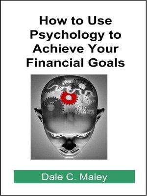 cover image of How to Use Psychology to Achieve Your Financial Goals